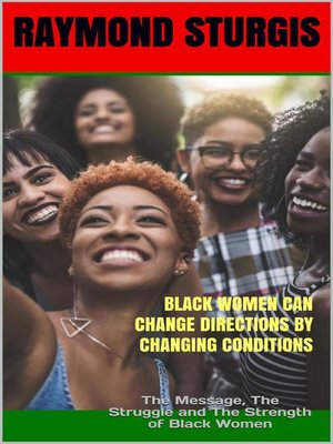 cover image of Black Women Can Change Directions by Changing Conditions